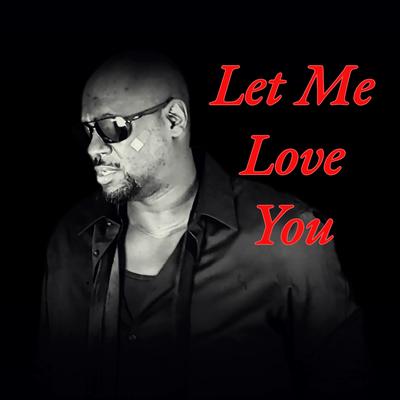 Let Me Love You By George Wilson's cover