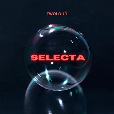 Selecta By twoloud's cover