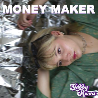 Money Maker (feat. $ebbuku) By Gabby Rivers, $ebbuku's cover