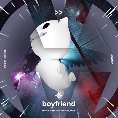 boyfriend  - sped up + reverb By sped up + reverb tazzy, sped up songs, Tazzy's cover