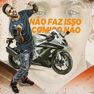 Não Faz Isso Comigo Não By MC Daninho, Tz da Coronel's cover