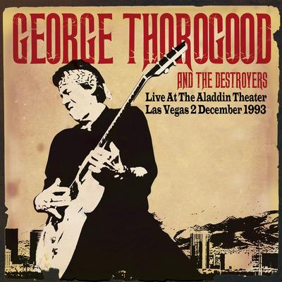 Bad to the Bone By George Thorogood & The Destroyers's cover