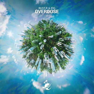 Overdose (Radio Edit) By Bust-R, IDO's cover