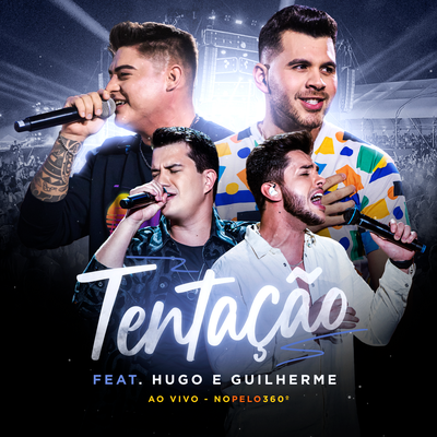 Tentação (Nopelo360) (Ao Vivo) By Mayke & Rodrigo, Hugo & Guilherme's cover