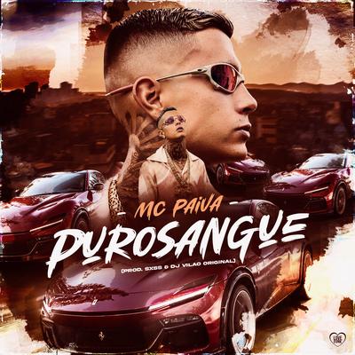 Purosangue By Mc Paiva ZS, DJ VILÃO ORIGINAL, SXSS, Love Funk's cover