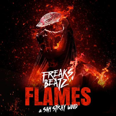 Flames (Freaks Army Radio Edit) By Freaks'n'Beatz, Sam Stray Wood's cover