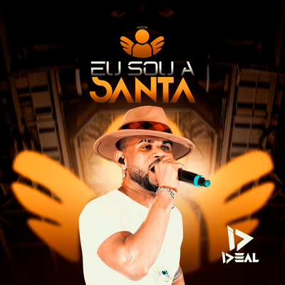 Eu Sou a Santa By Forró Ideal's cover