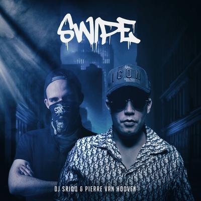 Swipe By DJ Sriqq, Pierre Van Hooven's cover