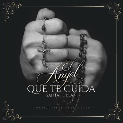 El Ángel Que Te Cuida By Santa Fe Klan's cover