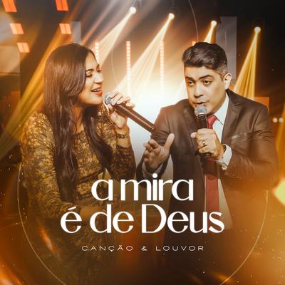 A Mira É de Deus By Canção & Louvor's cover
