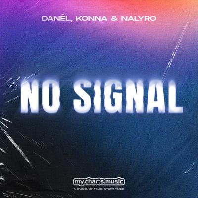 No Signal By DANEL, KONNA, Nalyro's cover