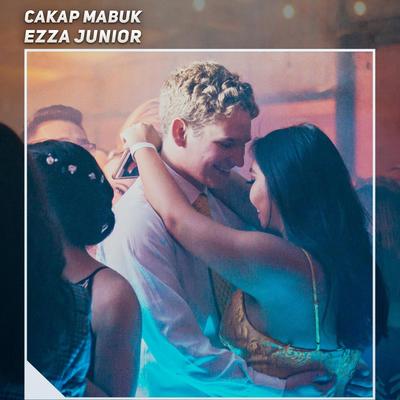 Cakap Mabuk By Ezza Junior's cover