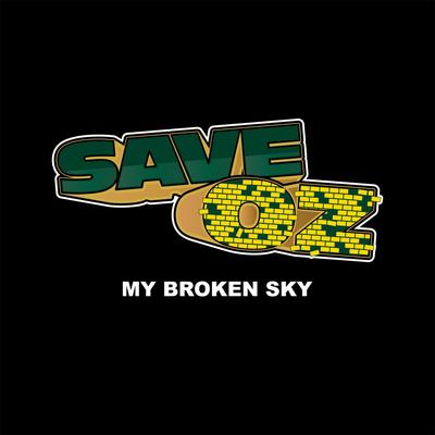 My Broken Sky By Save Oz's cover