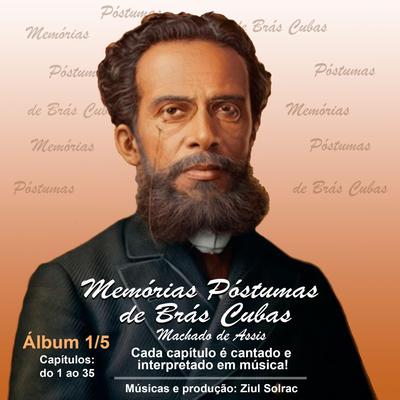 Memórias Póstumas de Brás Cubas-Capítulos cantados-Vol.1/5's cover