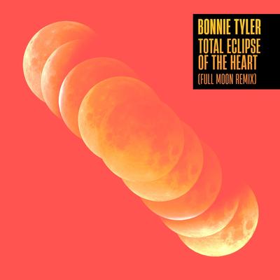 Total Eclipse of the Heart (Full Moon Remix) By Bonnie Tyler's cover