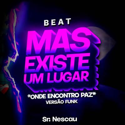BEAT MAS EXIST3 UM LUGAR (Onde Encontro Paz - Funk) By Sr. Nescau's cover