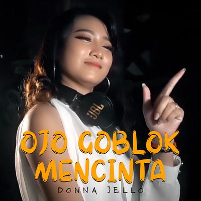 Ojo Goblok Mencinta's cover