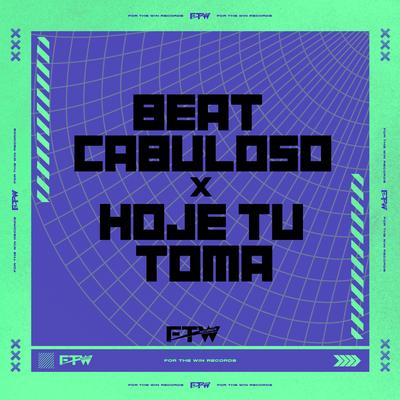 Beat Cabuloso X Hoje Tu Toma By DJ KM NO BEAT, MC Fahah, FTW RECORDS's cover