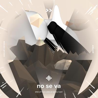 no se va  - sped up + reverb By sped up + reverb tazzy, sped up songs, Tazzy's cover