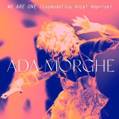 We Are One (Cosmodelica Vocal Remix) By Ada Morghe, Cosmodelica's cover