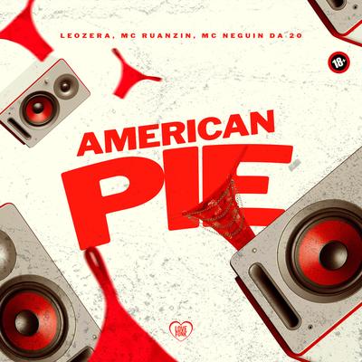 American Pie By LeoZera, MC Neguin da 20, Mc Ruanzin, Love Funk's cover