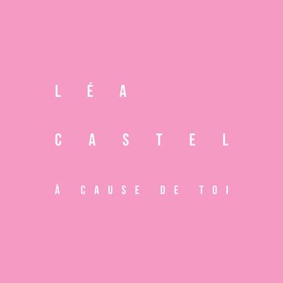 À cause de toi (Bande Originale du film Pattaya) By Léa Castel's cover