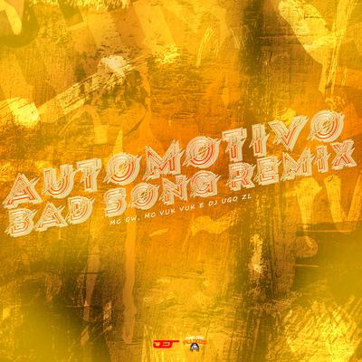 Automotivo Bad Song (Remix) By Mc Gw, Dj Ugo ZL's cover