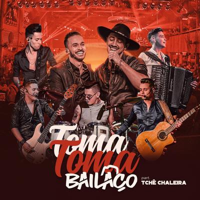 Toma, Toma (Ao Vivo) By Grupo Bailaço, Tchê Chaleira's cover