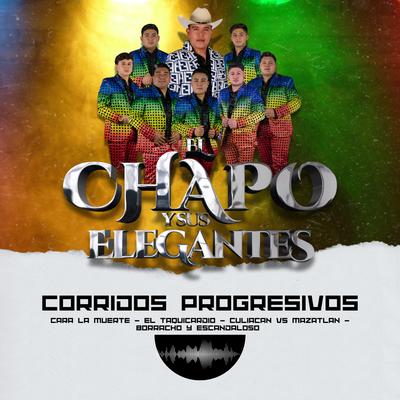 Corridos Progresivos: Cara la Muerte/ El Taquicardio/ Cuiacán Vs Mazatlán/ Borracho y Escandaloso's cover