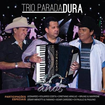 Trio Parada Dura 40 Anos (Ao Vivo)'s cover