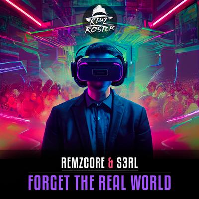 Forget the Real World By Remzcore, S3RL's cover