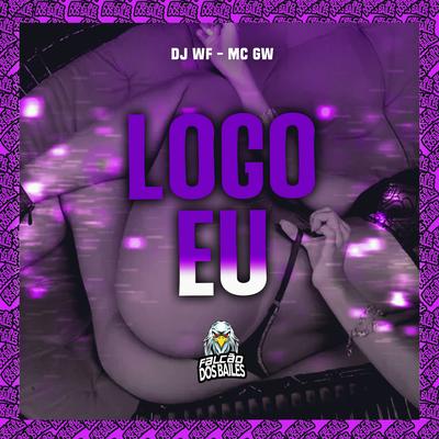 Logo Eu By DJ WF, Mc Gw, Falcão dos Bailes's cover