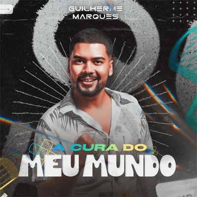 A Cura do Meu Mundo By Guilherme Marques's cover