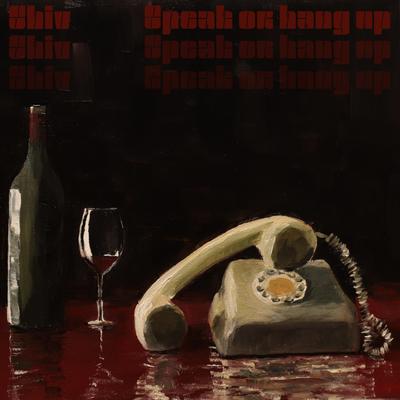 Speak or Hang Up By Shiv's cover