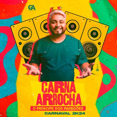 Carna Arrocha - o Príncipe dos Paredões (Carnaval 2k22)'s cover