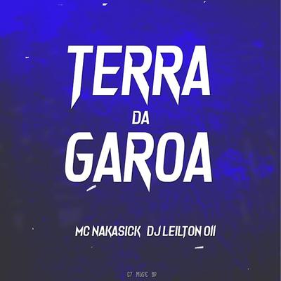 Terra da Garoa By DJ LEILTON 011, MC NAKASICK's cover