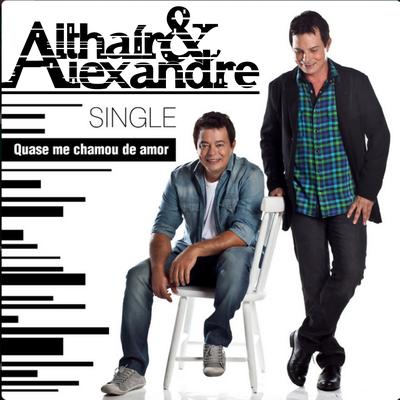 Quase Me Chamou de Amor By Ataide e Alexandre's cover