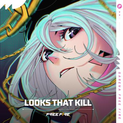 Looks That Kill By Garena Free Fire's cover