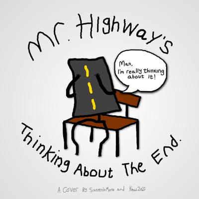 Mr. Highway's Thinking About The End's cover