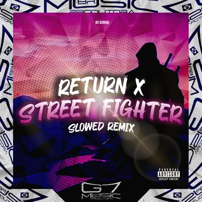 Return X Street Fighter - Slowed's cover