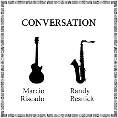 Conversation By Marcio Riscado, Randy Resnick's cover