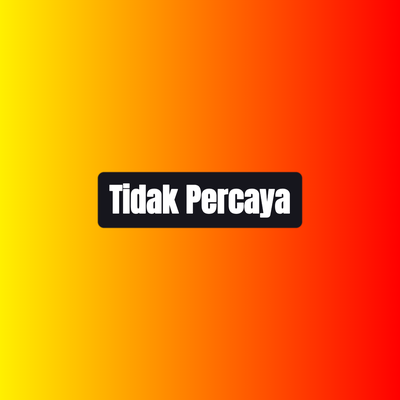 Tidak Percaya's cover