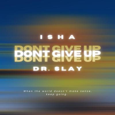 Don't Give Up By Isha's cover