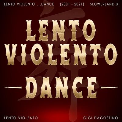 Lento Violento Dance (2001 - 2021) Slowerland 3's cover