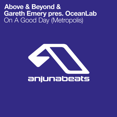 On A Good Day (Metropolis) (Edit) By Above & Beyond, Gareth Emery, OceanLab's cover