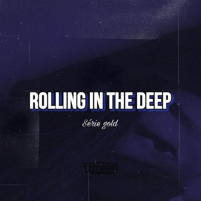 Rolling In The Deep - Série Gold By DJ TIUSSI, Funk SÉRIE GOLD's cover