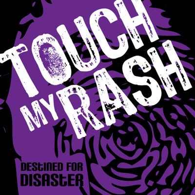 Touch My Rash's cover