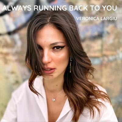 Always Running Back to You By Véronica Largiu's cover