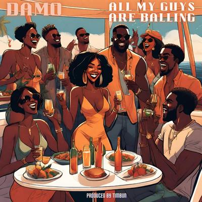 All My Guys Are Balling By Damo's cover