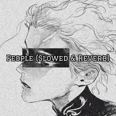 People (Slowed & Reverb)'s cover